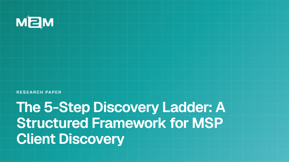 The 5-Step Discovery Ladder: A Structured Framework for MSP Client Discovery