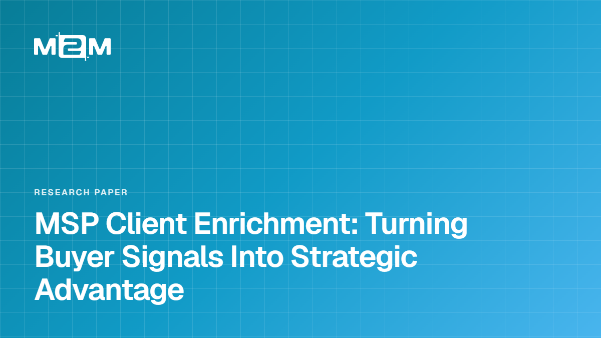 MSP Client Enrichment: Turning Buyer Signals Into Strategic Advantage